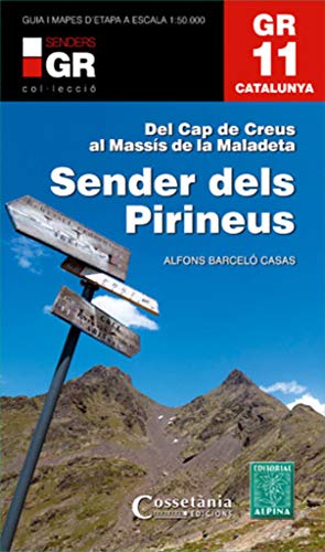 GR 11. Catalunya. Sender dels Pirineus: Del Cap de Creus al Massís de la Maladeta (Senders de Catal