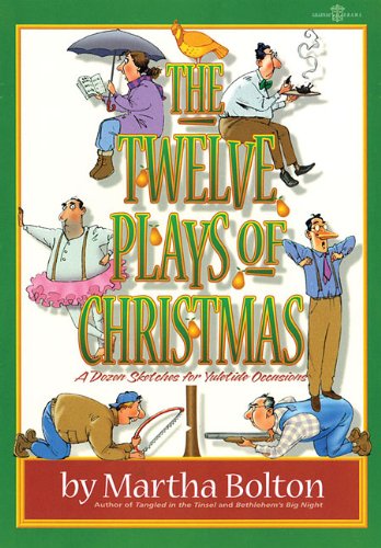 The Twelve Plays of Christmas: A Dozen Sketches for Yuletide Occasions