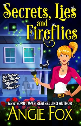 Secrets, Lies and Fireflies (Southern Ghost Hunter Mysteries Book 14)