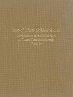 East of these golden shores;: Architecture of the earlier days in Contra Costa and Alameda Counties 0912020180 Book Cover