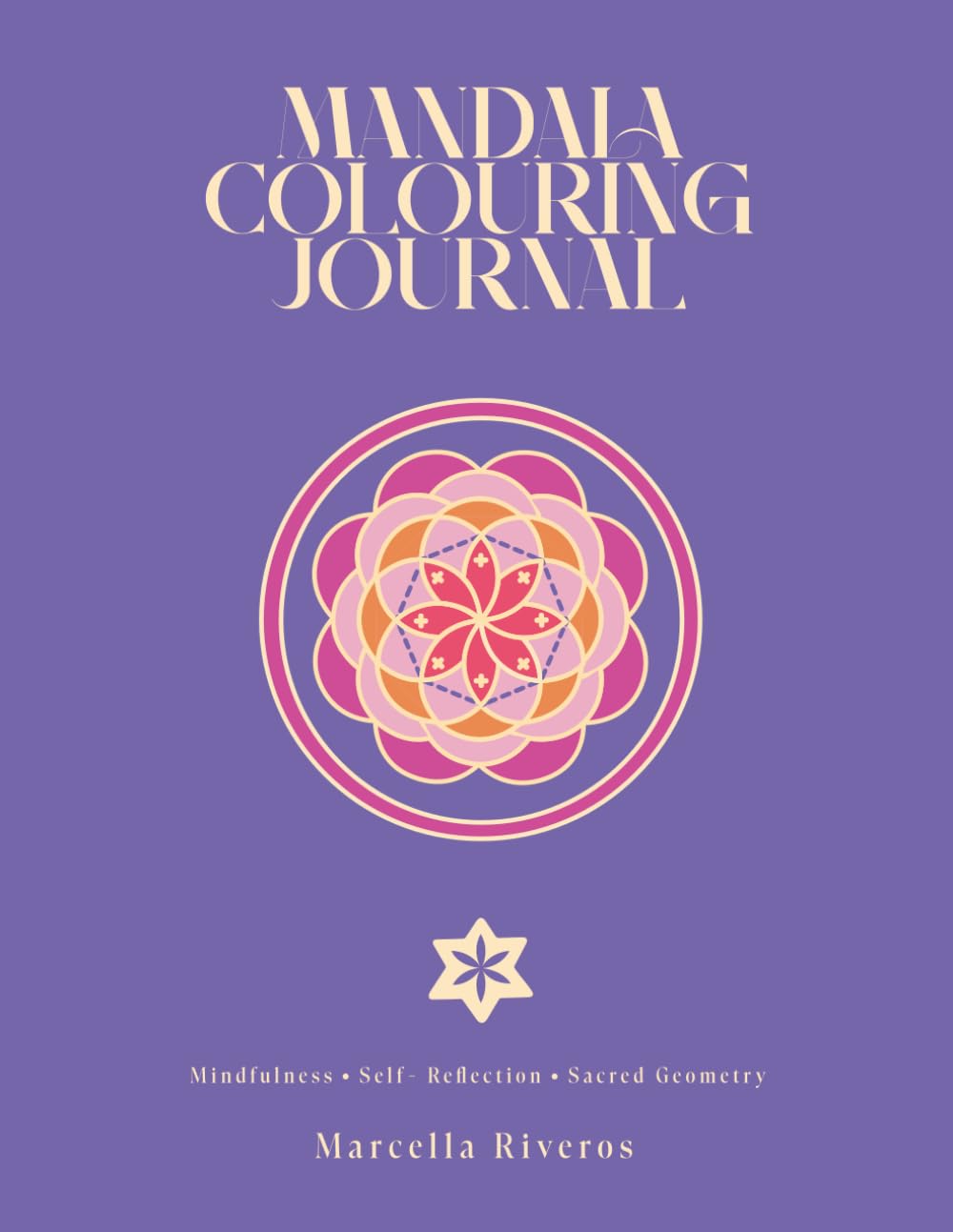 Mandala Colouring Journal: Mindfulness, Self-Reflection and Sacred Geometry for Relaxation, Stress Relief, and Personal Growth