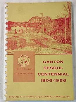Canton Sesquicentennial 1806-1956: A Short Illustrated History of Canton