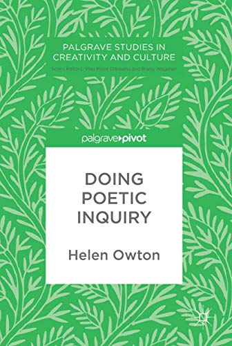 Doing Poetic Inquiry (Palgrave Studies in Creativity and Culture)