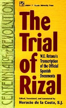Paperback The Trial of Rizal: W.E. Retana's Transcription of the Official Spanish Documents Book