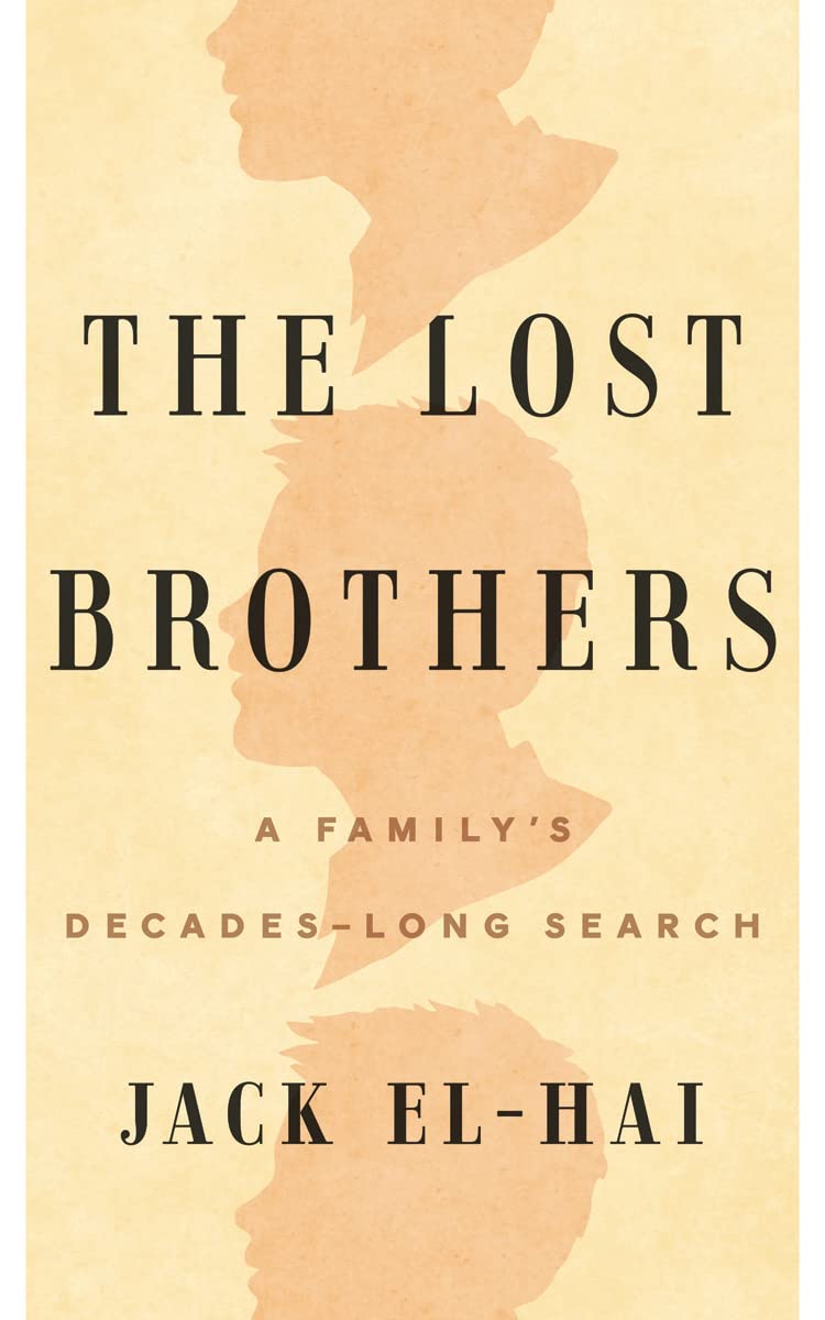 The Lost Brothers: A Family's Decades-Long Search : El-Hai, Jack