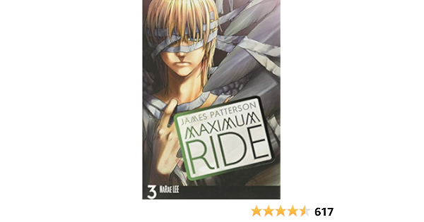 Maximum Ride: The Manga, Vol. 3: Patterson, James, Lee, NaRae, Blackman,  Abigail: 9780759529694: Books - Amazon.ca