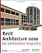 Revit Architecture 2010: No Experience Required
