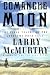 Comanche Moon 1st (first) Edition by McMurtry, Larry published by Simon & Schuster (1997) Hardcover