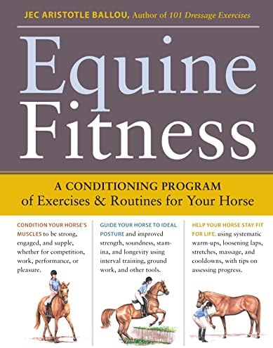 Equine Fitness: A Program of Exercises and Routines for Your Horse Kindle Edition
