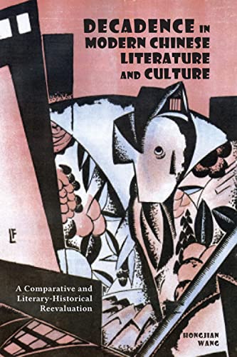 Decadence in Modern Chinese Literature and Culture: A Comparative and Literary-Historical Reevaluation (Cambria Sinophone World Series) (English Edition)