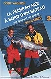  La pêche en mer à bord d\'un bateau : Aux appâts et aux leurres (Pêche en mer)