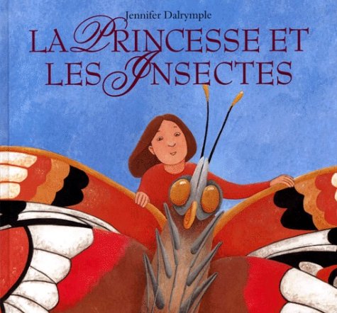 La princesse et les insectes : Dalrymple, Jennifer: Amazon.es: Libros