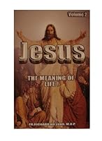 Jesus: The Meaning of Life! Volume 2 9766104638 Book Cover