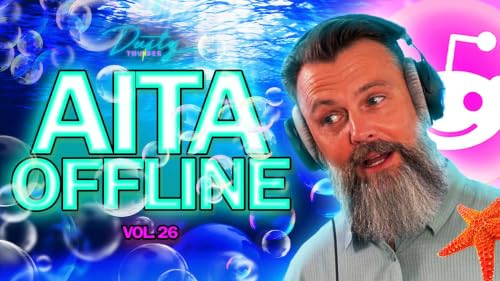 Dusty Thunder AITA OFFLINE (Vol. 26: The DARK SIDE OF REDDIT)