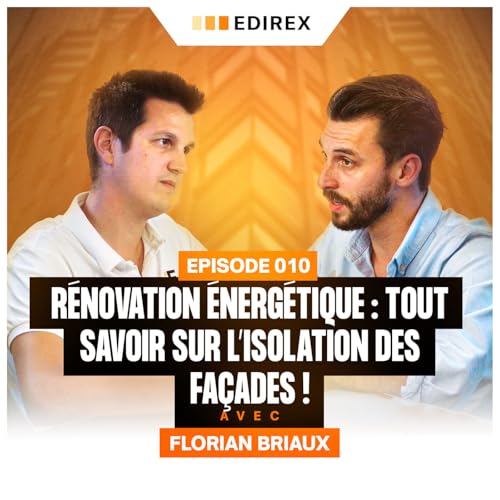 Isolation des Fa&ccedil;ades : R&eacute;duisez vos Factures d&rsquo;&Eacute;nergie avec Florian Briaux !