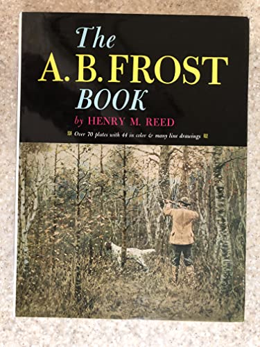 The A. B. Frost Book B0007DQHRK Book Cover