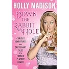 Down the Rabbit Hole: Curious Adventures and Cautionary Tales of a Former Playboy Bunny