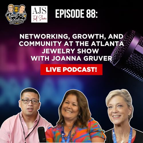『Ep 88_Networking, Growth, and Community at the Atlanta Jewelry Show with Joanna Gruver』のカバーアート
