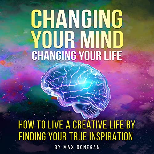 Changing Your Mind, Changing Your Life by Max Donegan episode artwork