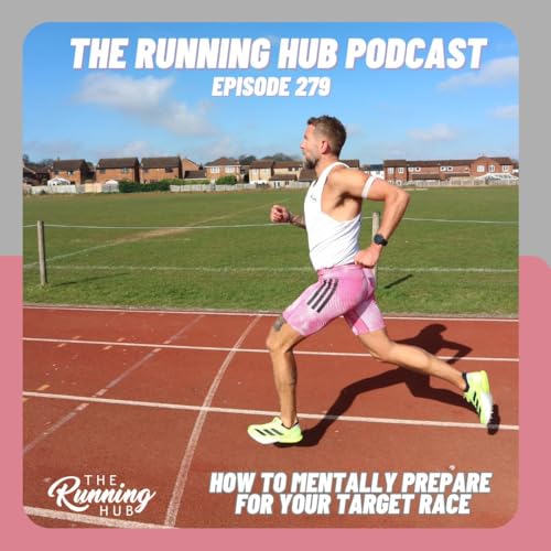 How To Mentally Prepare for Training and Race Day = Becoming a Stronger Runner Podcast Por arte de portada