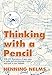 Thinking with a Pencil
