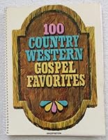 100 Country Western Gospel Favorites B0012NACR0 Book Cover