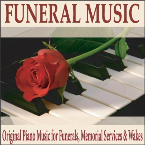 Funeral Music Original Piano Music for Funerals, Memorial
