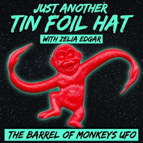 The Barrel of Monkeys UFO | Just Another Tin Foil Hat cover art