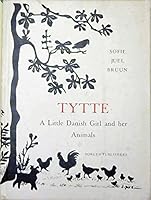 Tytte - A Little Danish Girl; and her Animals B079YD2BMC Book Cover