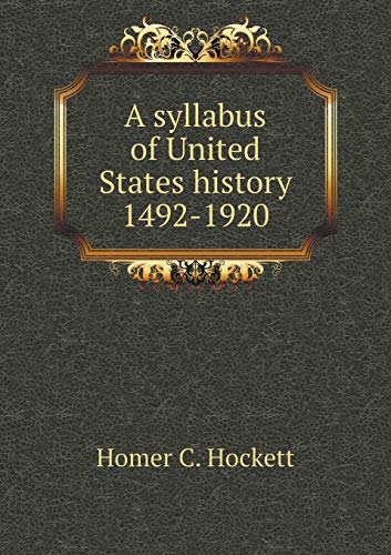 A syllabus of United States history 1492-1920 5519473609 Book Cover