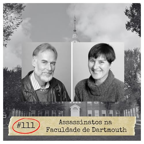 #111 - Assassinatos na Faculdade de Dartmouth | CRIMES REAIS