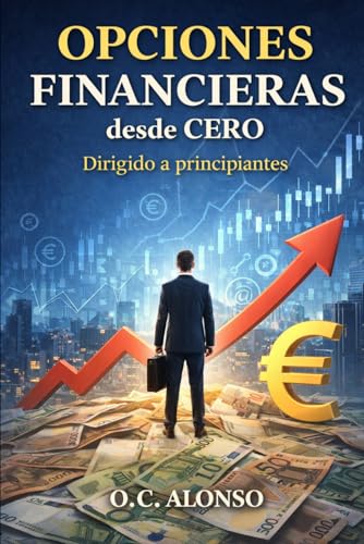 Opciones financieras desde CERO: Cómo generar ingresos con estrategias simples