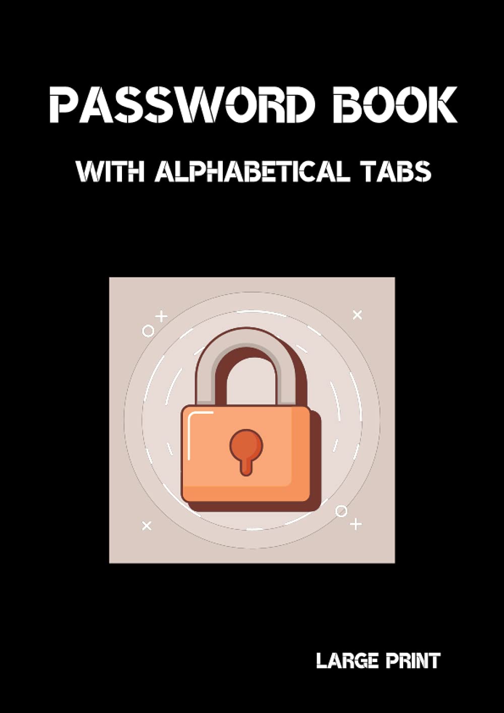 Password Book With Alphabetical Tabs A4 – Username And Password Notebook With Large Print: Black And White Login and Password Organizer With Alphabet Index