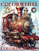 Have a Steampunk Kind of Christmas: An Adult Coloring Book for Kids of All Ages B0CNXLMMYW Book Cover