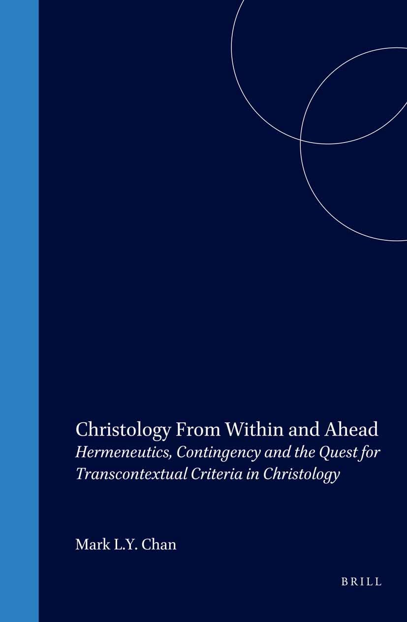 Christology From Within and Ahead Hermeneutics Contingency livre théologie dogmatique