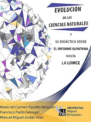 Evolución de las Ciencias Naturales y su didáctica desde el Informe Quintana hasta la LOMCE