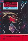  Perry Rhodan 504: Das Raumschiff der gelben Götzen: Perry Rhodan-Zyklus \