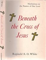 Beneath the Christ of Jesus B003LU4JQC Book Cover