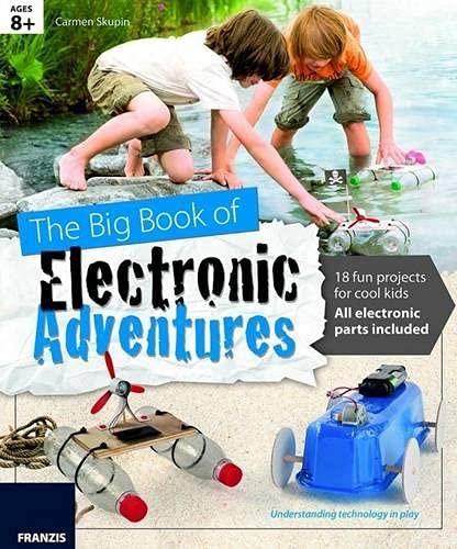 The Big Book of Design: Electronic Adventures: 18 Fun Projects for Cool ...