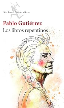 Paperback Los libros repentinos [Spanish] Book