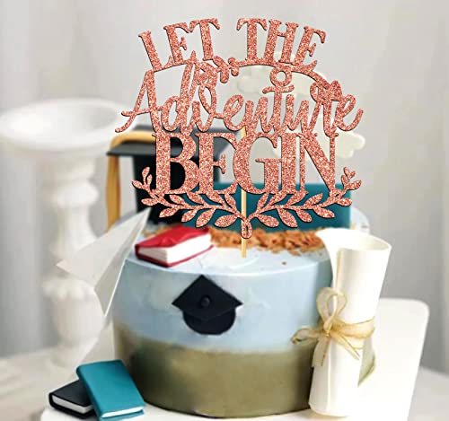 Let The Adventure Begin Cake Topper, The Beginning Of A New Chapter, Wedding/Engagement/Baby Shower/Graduation/Birthday Party Decorations Supplies, Rose Gold Glitter #TOP4