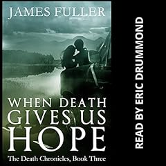 When Death Gives Us Hope Audiolibro Por James Fuller arte de portada