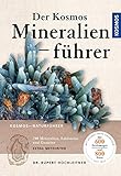 Der neue Kosmos-Mineralienführer: 700 Mineralien, Edelsteine und Gesteine