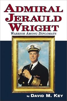Hardcover Admiral Jerauld Wright: Warrior Among Diplomats Book