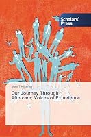 Our Journey Through Aftercare; Voices of Experience 3639762711 Book Cover