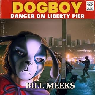 Dogboy: Danger on Liberty Pier Audiolibro Por Bill Meeks arte de portada