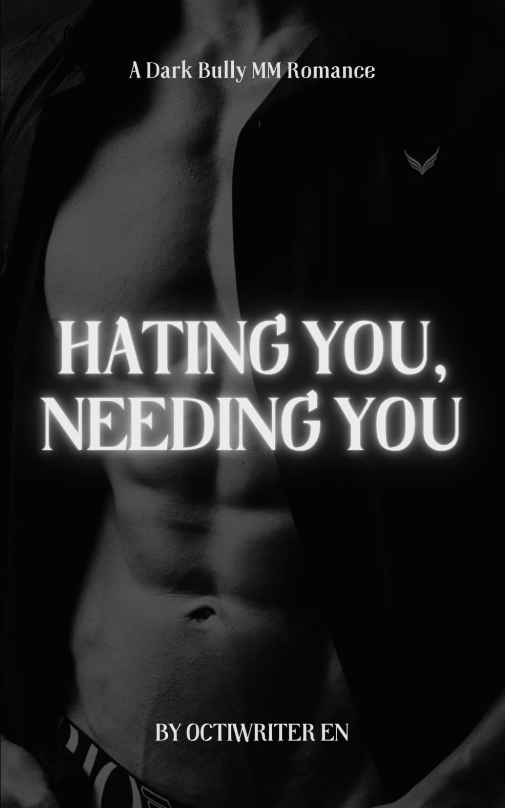 Hating You, Needing You: A Dark Bully MM Romance