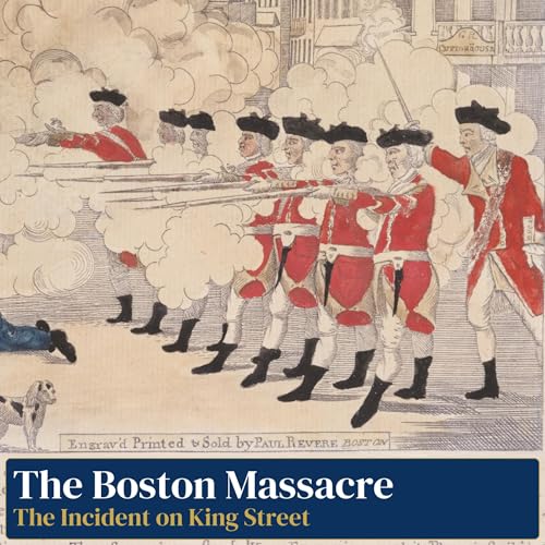 11.2 - The Boston Massacre (The Incident on King Street)