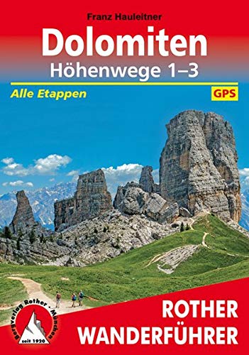 Dolomiten Höhenwege 1-3: Alle Etappen. Mit GPS-Tracks (Rother Wanderführer) Dolomiten Höhenwege 1-3: Alle Etappen. Mit GPS-Tracks (Rother Wanderführer)