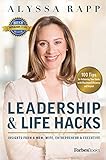 Leadership & Life Hacks: Insights From A Mom, Wife, Entrepreneur & Executive